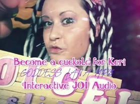 Become a cuckold for keri interactive joi audio by goddess lana